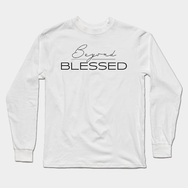 Beyond Blessed Christian Long Sleeve T-Shirt by Crosswalk Clothing